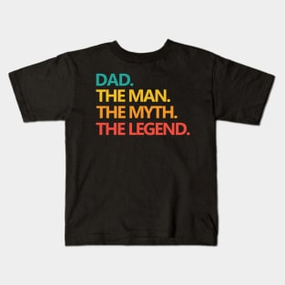 Dad The Man The Myth The Legend Kids T-Shirt